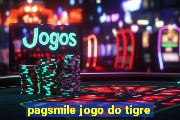 pagsmile jogo do tigre